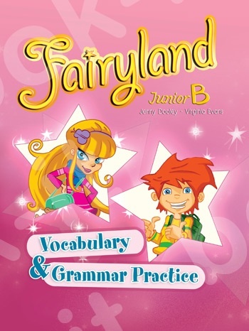 Fairyland Junior B - Vocabulary & Grammar Practice