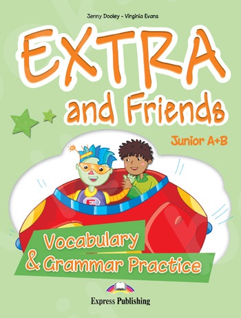 Extra & Friends Junior A+B (One-Year course) - Vocabulary & Grammar Practice
