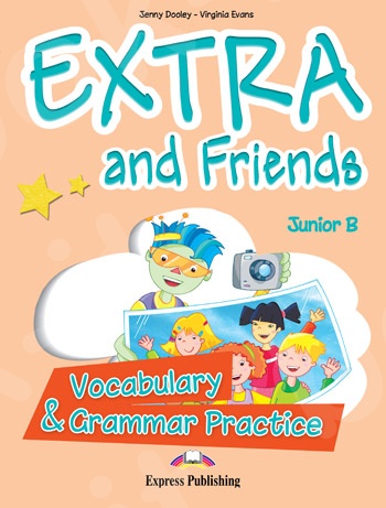 Extra & Friends Junior B - Vocabulary & Grammar Practice