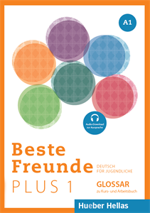 Beste Freunde PLUS 1 – Glossar mit Audio-Download zur Aussprache (Γλωσσάριο με MP3-download για τη σωστή προφορά των λέξεων) - Hueber Hellas