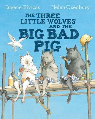 Εκδόσεις Egmont - Three Little Wolves And The Big Bad Pig - Eugene Trivizas