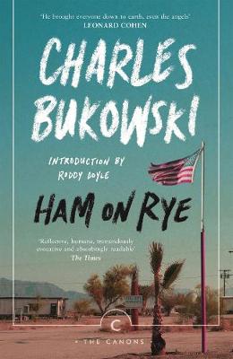 Εκδόσεις Canongate Canons - Ham On Rye - Author(s)Charles Bukowski-Roddy Doyle