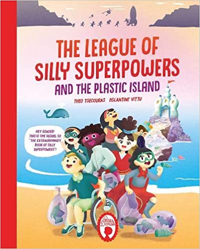 Εκδόσεις Petita Demas - The League of Silly Superpowers and the Plastic island - Theo Tsecouras