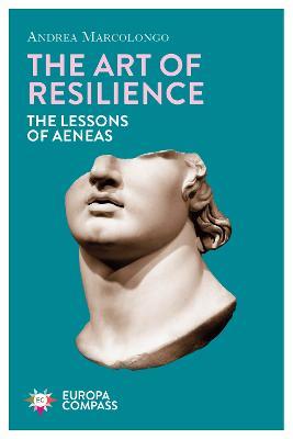 Εκδόσεις  Europa Compass - The Art of Resilience:The Lessons of Aeneas(Author(s):Andrea Marcolongo)