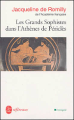 Εκδόσεις Le Livre de Poche - Les grands sophistes dans l'Athenes de Pericles - Jacqueline de Romilly