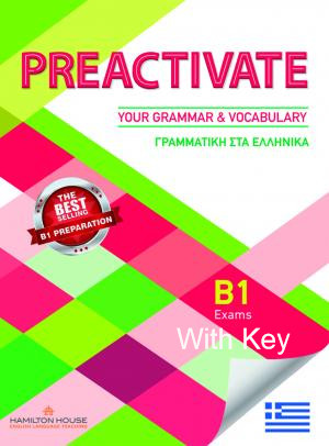 Preactivate Your Grammar & Vocabulary B1 - Student's Book WITH Key Greek Grammar (with free Glossary and Test Book)(Μαθητή με ΛΥΣΕΙΣ) - Hamilton House