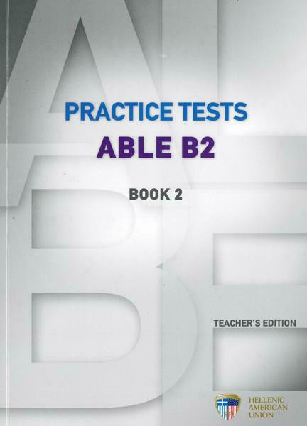 Practice Tests ABLE (B2) Book 2 - Teacher's Book(Βιβλίο Καθηγητή+ AUDIO CD (3)) - Hellenic American Union