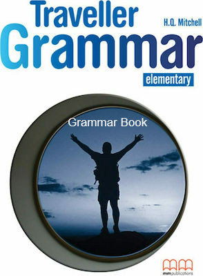 Grammar Βοοκ (Βιβλίο Γραμματικής Μαθητή) - MM Publications Traveller Elementary (Β Class) - Συγγραφέας: Mitchell H. Q