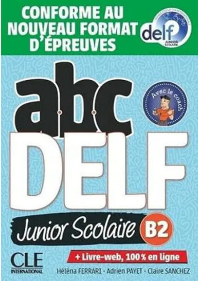 ABC DELF B2 Junior scolaire - Livre (+ DVD-ROM) + Transcriptions (2020)2nd Edition, Cle International, Επίπεδο B2