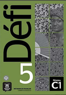 Défi 5, Cahier d'exercices (Βιβλίο Ασκήσεων) - εκδοτικός οίκος Maison des langues - Επίπεδο C1.