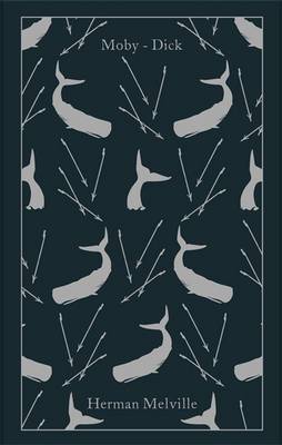 Moby-Dick Or, the Whale (Penguin Classics Clothbound) - Herman Melville