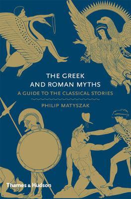 Εκδόσεις Thames & Hudson - The Greek and Roman Myths - Author(s)Philip Matyszak