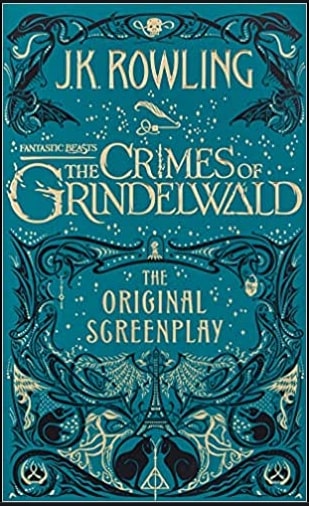 Εκδόσεις Little, Brown Book - Fantastic Beasts-The Crimes of Grindelwald(The Original Screenplay) - J. K. Rowling