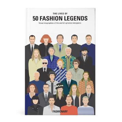 Εκδόσεις Fashionary  - The Lives of 50 Fashion Legends - Fashionary
