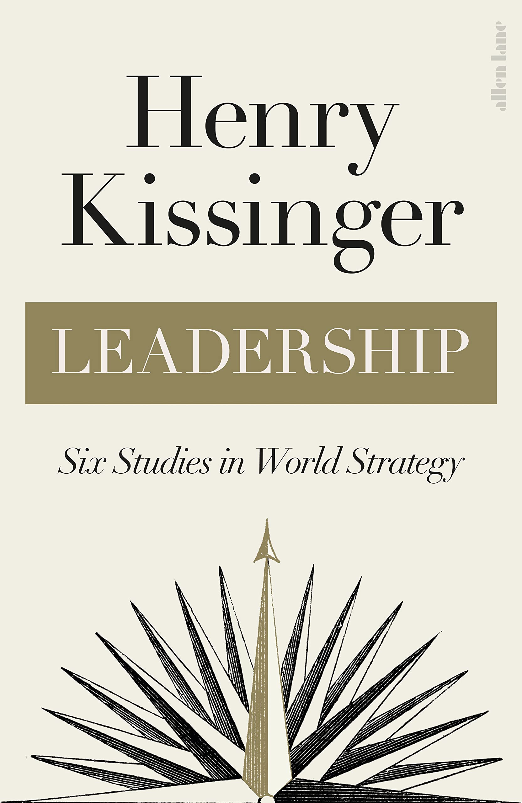 Leadership (Six Studies in World Strategy) - Author(s)Henry Kissinger