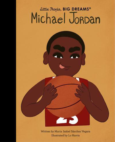 Εκδόσεις Frances Lincoln - Little People, big Dreams: Michael Jordan -  Maria Isabel Sanchez Vegara