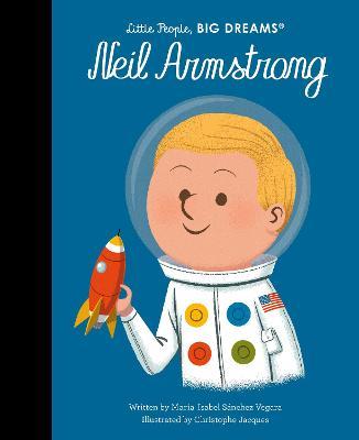 Εκδόσεις Frances Lincoln - Neil Armstrong(Little People,BIG DREAMS) - Author(s)María Isabel Sánchez Vegara