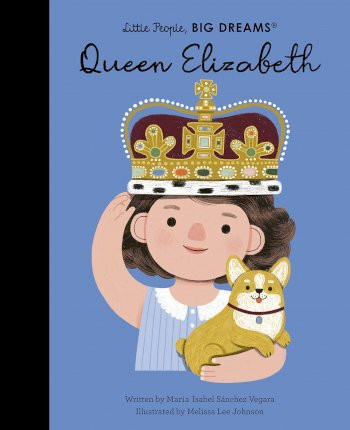 Εκδόσεις Frances Lincoln Publishers - Little People, big Dreams- Queen Elizabeth - Maria Isabel Sanchez Vegara