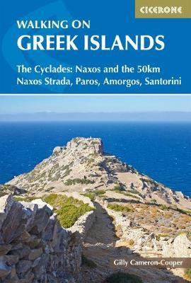 Εκδόσεις Cicerone Press - Walking on the Greek Islands - the Cyclades(Naxos and the 50km Naxos Strada, Paros, Amorgos, Santorini) - Gilly Cameron-Cooper