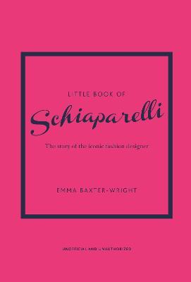 Εκδόσεις Welbeck - Little Book of Schiaparelli - Emma Baxter-Wright