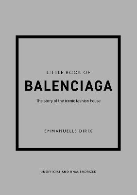 Εκδόσεις Welbeck Publishing Group - Little Book of Balenciaga - Author(s)Emmanuelle Dirix