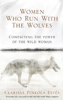 Εκδόσεις Ebury Press - Women Who Run With The Wolves - Clarissa Pinkola Estes