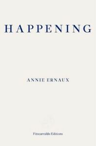 Εκδόσεις Fitzcarraldo Editions - Happening - Annie Ernaux