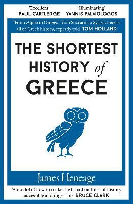 Εκδόσεις Old Street Publishing - The Shortest History of Greece - Author(s)James Heneage