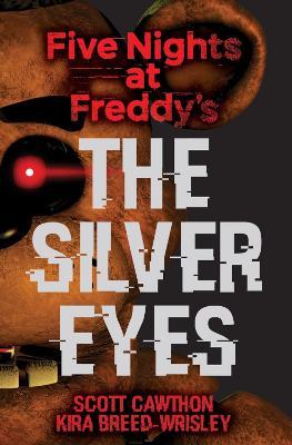 Εκδόσεις Scholastic US - Five Nights at Freddy's(The Silver Eyes) - Scott Cawthon