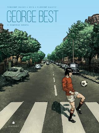 Εκδόσεις Δίαυλος - George Best- Ο πέμπτος Μπητλ -  Calvez Florent , Duluc, Vincent Kris