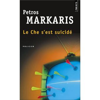 Εκδόσεις Points - Le Che s'est suicidé - Petros Markaris