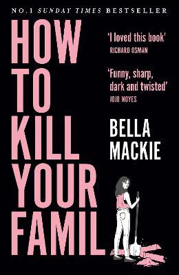 Εκδόσεις HarperCollins - How to Kill Your Family - Bella Mackie