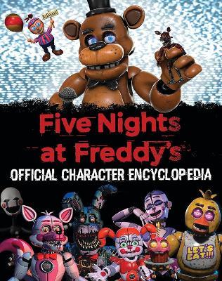Εκδόσεις Scholastic  - Five Nights at Freddy's(Official Character Encyclopedia) - Scott Cawthon