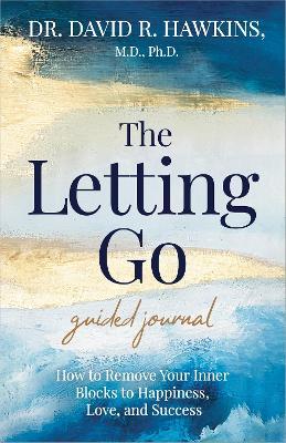 Εκδόσεις Hay House Inc - The Letting Go Guided Journal - David R. Hawkins