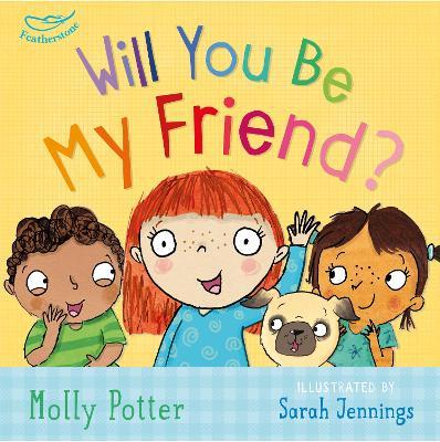 Εκδόσεις Bloomsbury - Will You Be My Friend? - Molly Potter