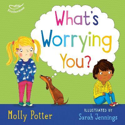 Εκδόσεις Bloomsbury - What's Worrying You? - Molly Potter