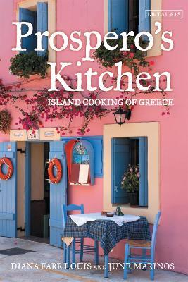 Εκδόσεις I.B. Tauris - Prospero's Kitchen(Island Cooking of Greece) -  Diana Farr Louis,June Marinos
