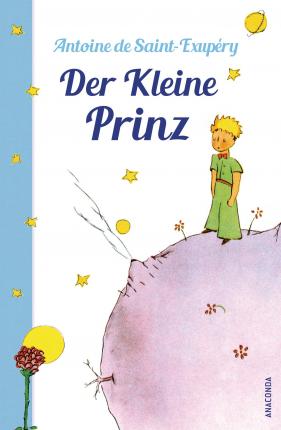 Εκδόσεις  Anaconda Verlag - Der Kleine Prinz (mit den farbigen Zeichnungen des Verfassers) -  Antoine de Saint-Exupéry
