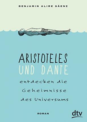 Εκδόσεις DTV - Aristoteles und Dante entdecken die Geheimnisse des Universums - Benjamin Alire Sáenz