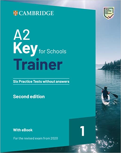 Cambridge University Press - A2 Key for Schools Trainer 1 - Student's Book(Six Practice Tests without Answers with Audio Download with eBook)2nd Edition