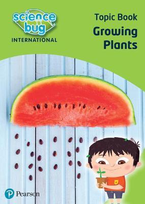 Εκδόσεις Pearson - Growing plants Topic Book(Science Bug 2)