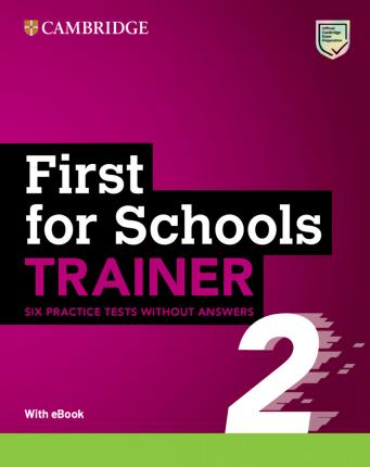 Cambridge - First For Schools Trainer (2) - Six Practice Tests without Answers with Audio Download with eBook