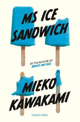 Εκδόσεις Pushkin Press - Ms Ice Sandwich - Mieko Kawakami