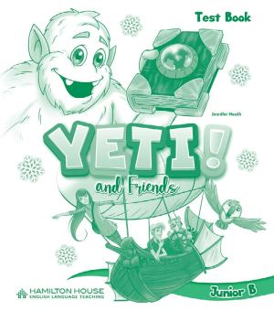 Yeti and Friends Junior B - Test Book(Βιβλίο με Τεστ) - Hamilton House