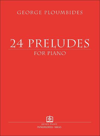 Εκδόσεις Παπαγρηγορίου Κ. - Νάκας Χ. - 24 Preludes(for piano) - George Ploumbides