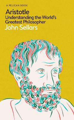 Εκδόσεις Penguin - Aristotle:Understanding the World's Greatest Philosopher - John Sellars