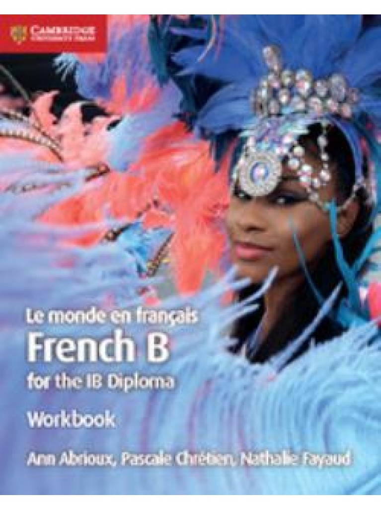 Εκδόσεις Cambridge - Le monde en français Workbook(IB Diploma-French)