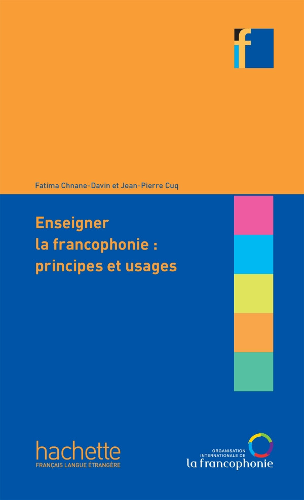 Εκδόσεις Hachette - Collection F:Enseigner la francophonie. Principes et usages