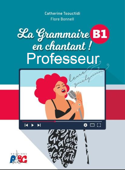 La Grammaire en Chantant B1 - Professeur(Καθηγητή) - Εκδόσεις Τσουχτίδη