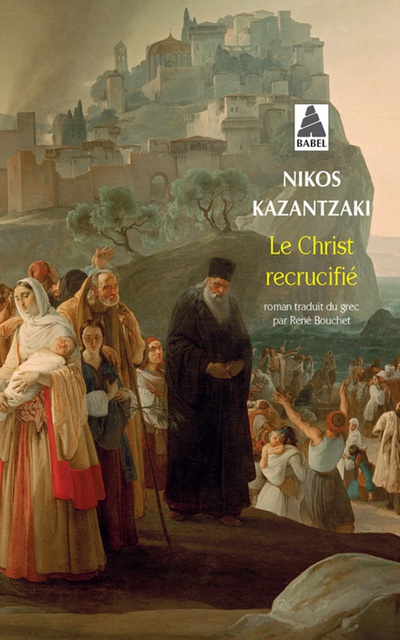 Εκδόσεις Actes Sud - Le Christ recrucifié - Nikos Kazantzakis
